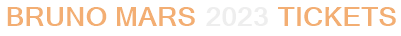 Bruno Mars 2023 Tickets